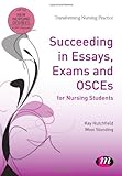 Succeeding in essays, exams and OSCEs for nursing students