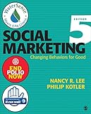 Social marketing : changing behaviors for good
