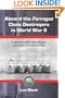 Aboard the Farragut Class Destroyers in World War II: A History With First-Person Accounts of Enlisted Men