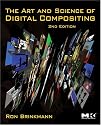 The Art and Science of Digital Compositing, Second Edition: Techniques for Visual Effects, Animation and Motion Graphics (The Morgan Kaufmann Series in Computer Graphics)