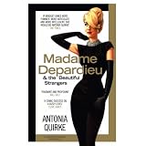 Madame Depardieu and the Beautiful Strangersby Antonia Quirke