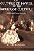 The Culture of Power and the Power of Culture: Old Regime Europe 1660-1789