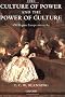 The Culture of Power and the Power of Culture: Old Regime Europe 1660-1789