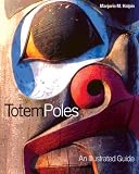 Totem Poles: An Illustrated Guide (Museum Note) Totem Poles: An Illustrated Guide (Museum Note)