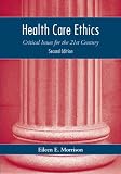 Health Care Ethics: Critical Issues for the 21st Century