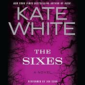 The Sixes: A Novel | [Kate White]