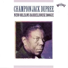 New Orleans Barrelhouse Boogie (The Complete Champion Jack Dupree)