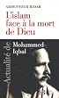L'islam face � la mort de Dieu : Actualit� de Mohammed Iqbal