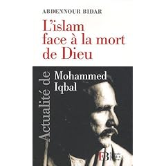 L'islam face � la mort de Dieu : Actualit� de Mohammed Iqbal