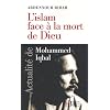 L'islam face � la mort de Dieu : Actualit� de Mohammed Iqbal