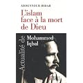 L'islam face � la mort de Dieu : Actualit� de Mohammed Iqbal
