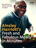Food and Drink : Ainsley Harriott's Fresh and Fabulous Meals in Minutes