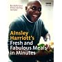 Ainsley Harriott's Fresh and Fabulous Meals in Minutes