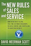 The New Rules of Sales and Service: How to Use Agile Selling, Real-Time Customer Engagement, Big Data, Content, and Storytelling to Grow Your Business