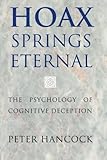 Hoax springs eternal : the psychology of cognitive deception