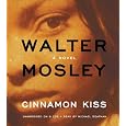 Cinnamon Kiss: A Novel (Easy Rawlins Mysteries)