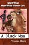 I Want What Most White Women Got: A Black Man