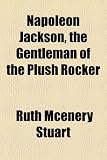51Tx3KXWhyL. SL160  Napoleon Jackson, the Gentleman of the Plush Rocker Reviews