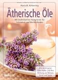 Produkt-Bild: &Auml;therische &Ouml;le: Mit individuellen Rezepturen f&uuml;r Sch&ouml;nheit und Wohlbefinden - Die wichtigsten Naturd&uuml;fte und ihre Wirkung auf K&ouml;rper, Geist und Seele