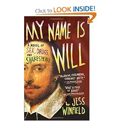 My Name Is Will: A Novel of Sex, Drugs, and Shakespeare