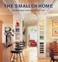 Smaller Home, The: Smart Designs for Your Home