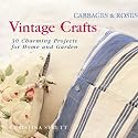 Cabbages and Roses: Vintage Crafts - 35 Charming Projects for the Home and Garden (Cabbages & Roses)