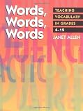 Words, Words, Words: Teaching Vocabulary in Grades 4-12