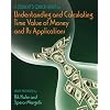 A Student's Quick Guide to Understanding and Calculating Time Value of Money and its Applications