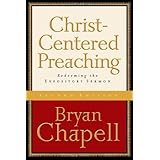 Christ-Centered Preaching: Redeeming the Expository Sermon