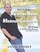 How To Make Maximum Money With Minimum Customers: 21 Proven Direct-Marketing Strategies ANYONE Can Use!