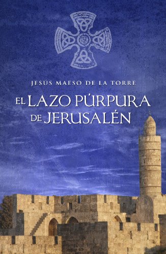El lazo púrpura de Jesusalén (Spanish Edition)