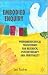 Embodied Enquiry: Phenomenological Touchstones for Research, Psychotherapy and Spirituality