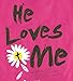 Christian T-shirt He Loves Me W/ Daisy