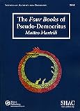The Four Books of Pseudo-Democritus (Sources of Alchemy and Chemistry: Sir Robert Mond Studies in the History of Early Chemistry, Supplement 1)