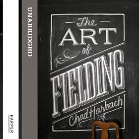 The Art of Fielding (Unabridged)