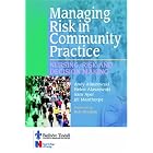 Managing Risk in Community Practice: Nursing, risk and decision making by  Andy Alaszewski