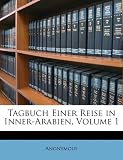 Tagbuch Einer Reise in Inner-Arabien, Volume 1 - Anonymous
