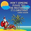 Won't Someone Please Tell the Weatherman It's ChristmasWon't Someone Please Tell the Weatherman It's