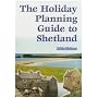 The Holiday Planning Guide to Shetland