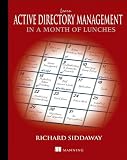 Learn Active Directory Management in a Month of Lunches