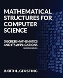 Mathematical structures for computer science : discrete mathematics and its applications