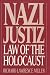 Nazi Justiz: Law of the Holocaust
