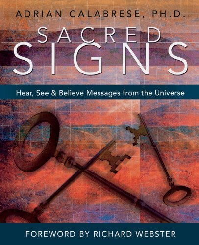 Sacred Signs: Hear, See & Believe Messages from the Universe