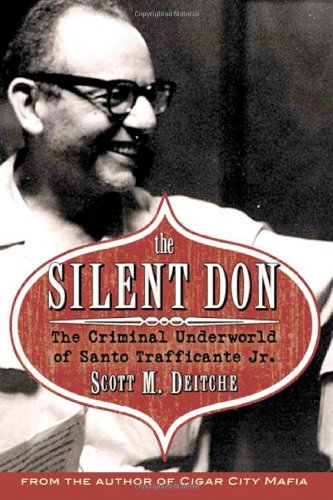 The Silent Don The Criminal Underworld of Santo Trafficante Jr1569803579