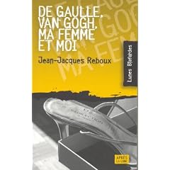 De Gaulle, Van Gogh, ma femme et moi