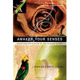 Awaken Your Senses: Exercises for Exploring the Wonder of God