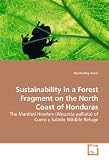 Sustainability in a Forest Fragment on the North Coast of Honduras: The Mantled Howlers (Alouatta palliata) of Cuero y Salado Wildlife Refuge