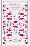 Alice's Adventures in Wonderland and Through the Looking Glass (Penguin Classics)