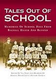 Tales out of school : memories of school days from Balsall Heath and beyond