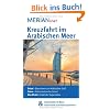 Kreuzfahrt im Arabischen Meer: MERIAN live! - Mit Kartenatlas im Buch und Extra-Karte zum Herausnehmen: Dubai: Boomtown am Arabischen Golf. Oman: ... Orient. Abu Dhabi: Stadt der Superlative